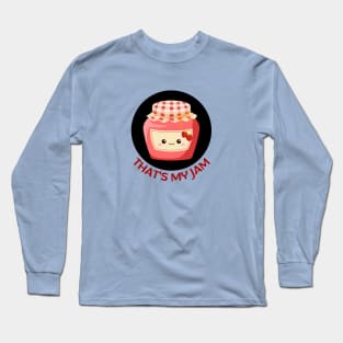 That's My Jam | Jam Pun Long Sleeve T-Shirt